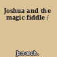 Joshua and the magic fiddle /