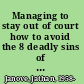 Managing to stay out of court how to avoid the 8 deadly sins of mismanagement /