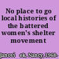 No place to go local histories of the battered women's shelter movement /