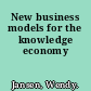 New business models for the knowledge economy