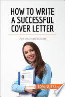 How to write a successful cover letter : ace your application /