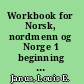 Workbook for Norsk, nordmenn og Norge 1 beginning Norwegian /