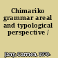 Chimariko grammar areal and typological perspective /