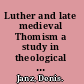 Luther and late medieval Thomism a study in theological anthropology /