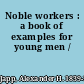 Noble workers : a book of examples for young men /