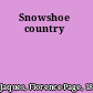 Snowshoe country