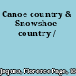 Canoe country & Snowshoe country /