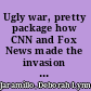 Ugly war, pretty package how CNN and Fox News made the invasion of Iraq high concept /