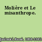 Molière et Le misanthrope.