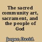 The sacred community art, sacrament, and the people of God /