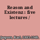 Reason and Existenz : five lectures /