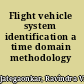 Flight vehicle system identification a time domain methodology /