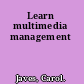 Learn multimedia management