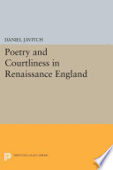 Poetry and courtliness in Renaissance England /