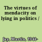 The virtues of mendacity on lying in politics /