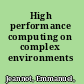 High performance computing on complex environments /