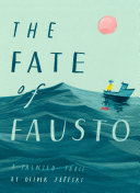 The fate of Fausto : a painted fable /