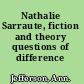 Nathalie Sarraute, fiction and theory questions of difference /