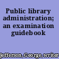 Public library administration; an examination guidebook
