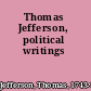 Thomas Jefferson, political writings