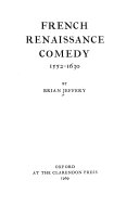 French Renaissance comedy, 1552-1630.