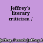 Jeffrey's literary criticism /