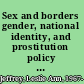 Sex and borders gender, national identity, and prostitution policy in Thailand /