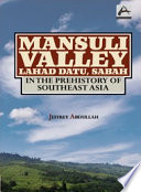 Mansuli Valley, Lahad Datu, Sabah in the prehistory of Southeast Asia /