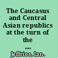 The Caucasus and Central Asian republics at the turn of the twenty-first century a guide to the economies in transition /