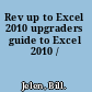 Rev up to Excel 2010 upgraders guide to Excel 2010 /