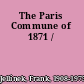 The Paris Commune of 1871 /