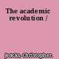 The academic revolution /