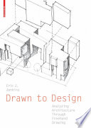 Drawn to design : analyzing architecture through freehand drawing /