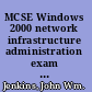 MCSE Windows 2000 network infrastructure administration exam notes /