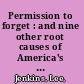 Permission to forget : and nine other root causes of America's frustration with education /