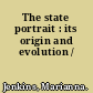 The state portrait : its origin and evolution /