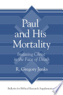 Paul and his mortality : imitating Christ in the face of death /