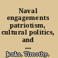 Naval engagements patriotism, cultural politics, and the Royal Navy, 1793-1815 /