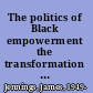 The politics of Black empowerment the transformation of Black activism in urban America /