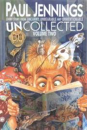 Uncollected, volume two : every story from Uncanny, Unbearable and Unmentionable /