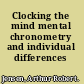 Clocking the mind mental chronometry and individual differences /