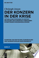 Der Konzern in der Krise : Aktuelle Rechtsfragen im Kontext deutscher und europäisch-grenzüberschreitender Konzerninsolvenzen /