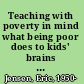 Teaching with poverty in mind what being poor does to kids' brains and what schools can do about it /