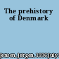 The prehistory of Denmark
