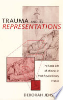 Trauma and its representations the social life of mimesis in post-revolutionary France /