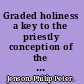Graded holiness a key to the priestly conception of the world /