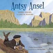 Ansty Ansel : Ansel Adams, a life in nature /