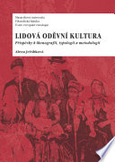 Lidová odevní kultura : príspevky k ikonografii, typologii a metodologii /