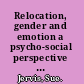 Relocation, gender and emotion a psycho-social perspective on the experiences of military wives /