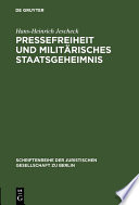 Pressefreiheit und militärisches Staatsgeheimnis : Vortrag gehalten vor der Berliner Juristischen Gesellschaft am 11. Oktober 1963 /